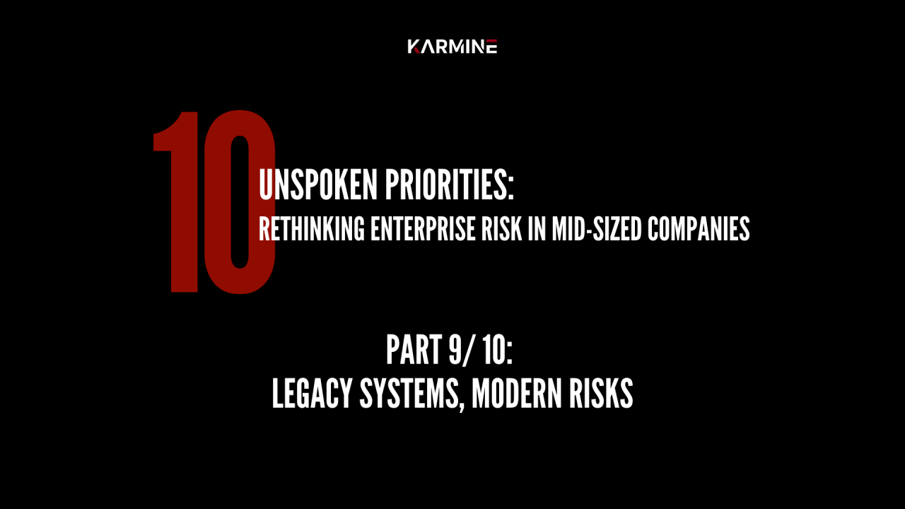 Legacy Systems, Modern Risks
