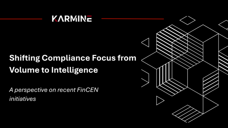 Less Noise, More Focus: How FinCEN is quietly rewiring the AML narrative